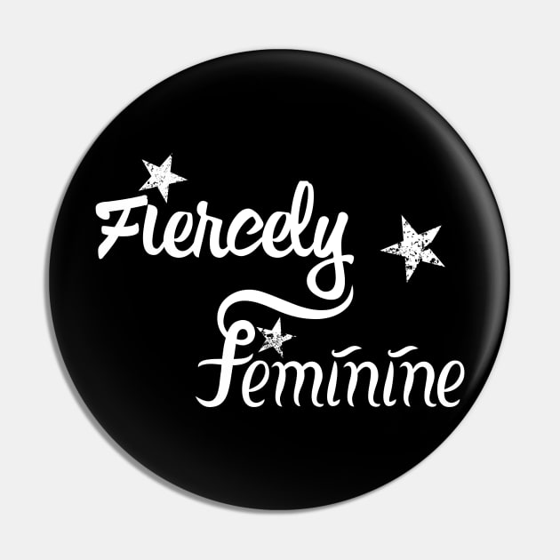 Fiercely Feminine | Woman Empowerment Slogan White Pin by aRtVerse