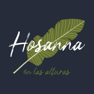 Hosanna en las Alturas Domingo de Resureccion y Pascua T-Shirt