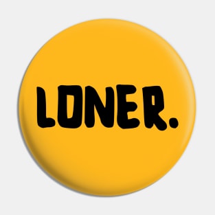 Loner. Pin