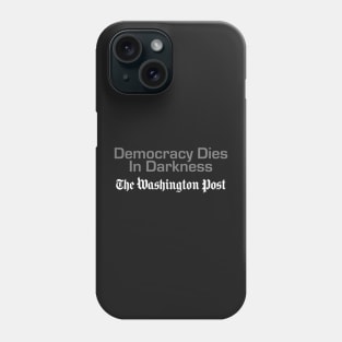 Democracy Dies in Darkness Phone Case