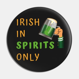 Irish in Spirits Only Pin