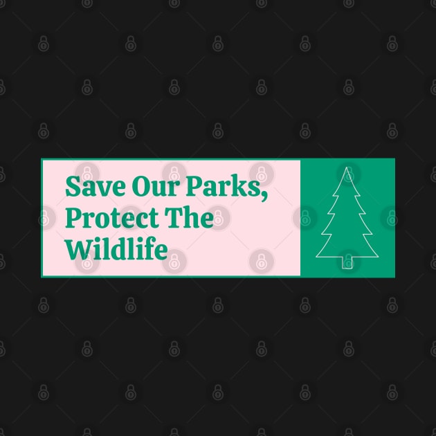 Save Our Parks - Protect The Wildlife by Football from the Left