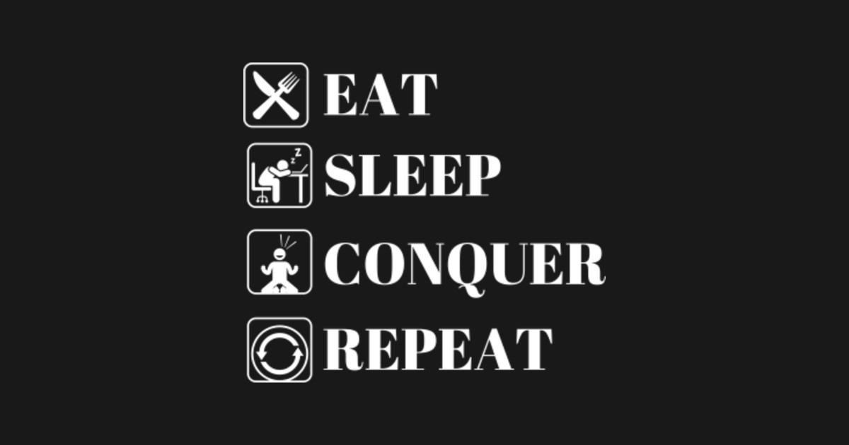 eat sleep conquer repeat shirt