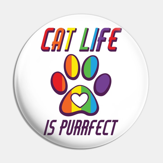 Cat Life Is Purrfect Pin by Aratack Kinder