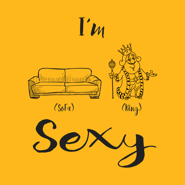 I M Sofa King Y Im T Shirt Teepublic 1769727 1