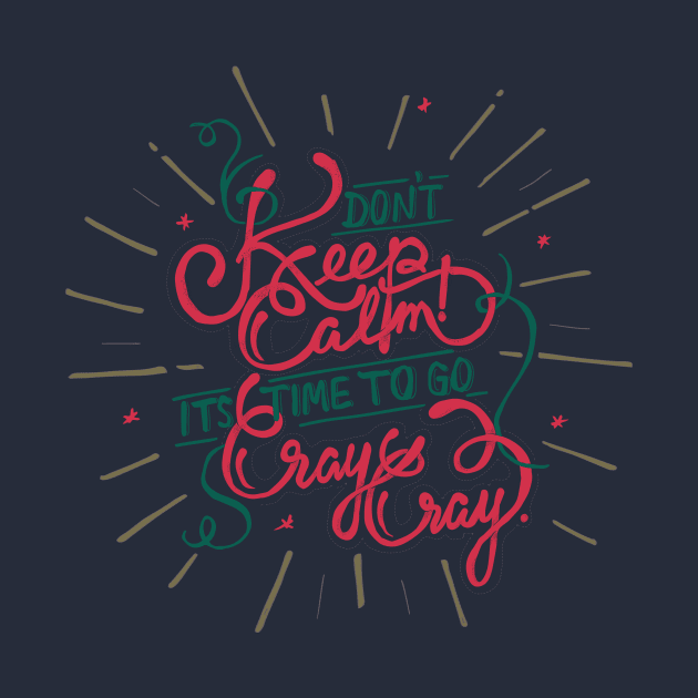 Don't keep calm by hoooyaa