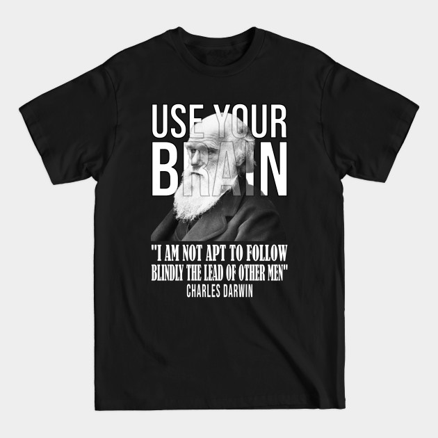 Disover Use your brain - Charles Darwin - Darwin - T-Shirt