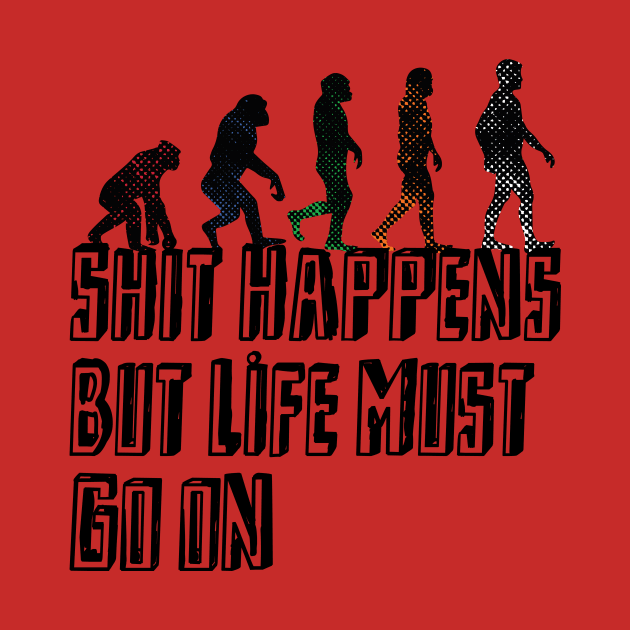 Shit happens But Life must go on by natrajshanmugam