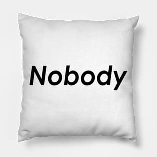 Nobody Pillow
