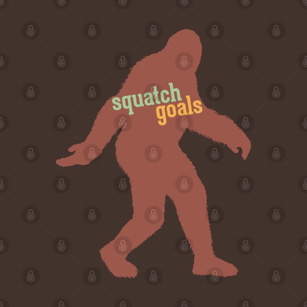 Squatch Goals by AngryMongoAff