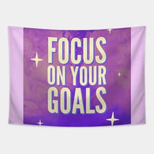 Focus on your goals Tapestry