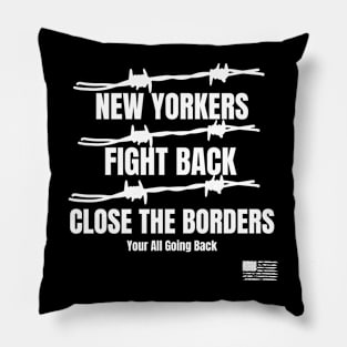 New Yorker  Fight  Back Close the Borders Pillow