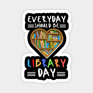 everyday should be library day Magnet