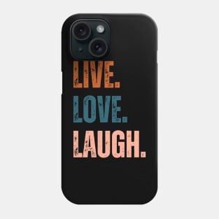 live love laugh Phone Case