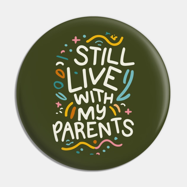 I Still Live with My Parents Pin by Nuria the Cat