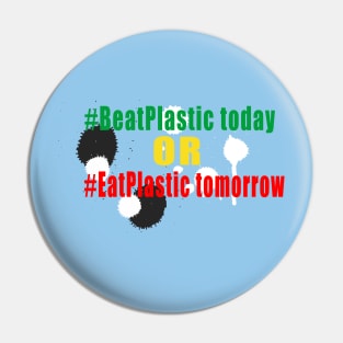 Beat Plastic today or eat plastic tomorrow Pin