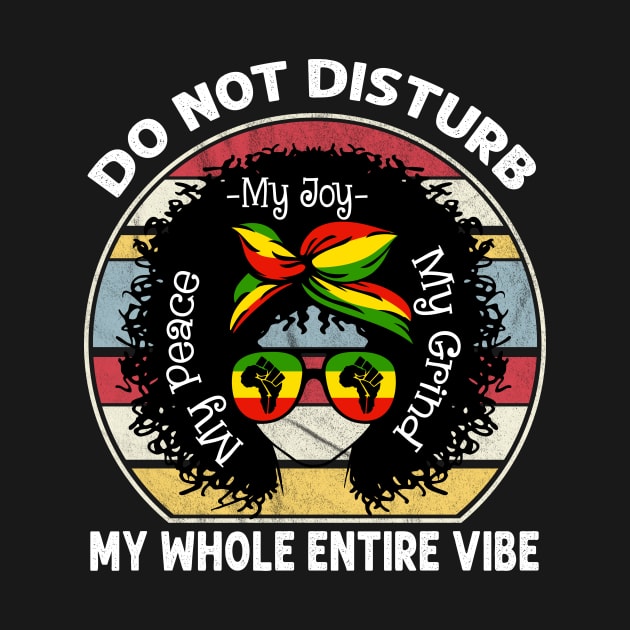 Do Not Disturb My Peace My Joy My Grind My Whole Entire Vibe by peskyrubeus