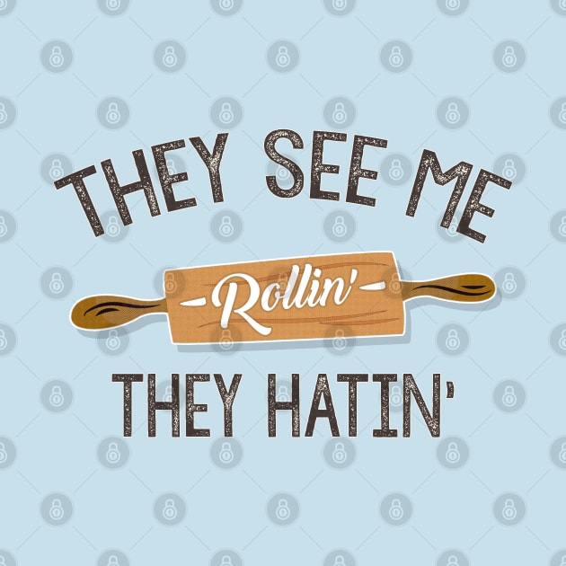 They See Me Rollin' - They Hatin' / Funny Chef Design by DankFutura