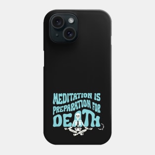 Meditation is Preparation for Death Blue Phone Case