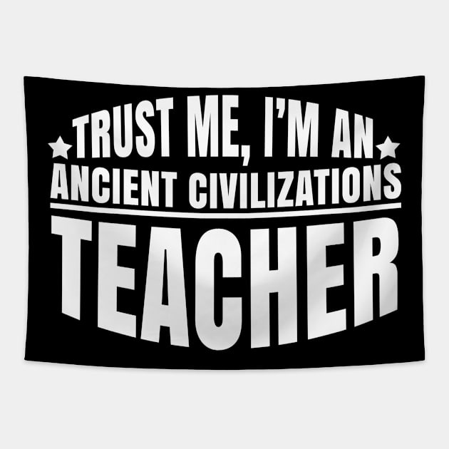 Ancient Civilizations Teacher funny saying gift Tapestry by Bestseller