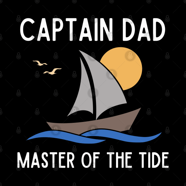 Captain Dad Master of the Tide Sailboat by TeaTimeTs