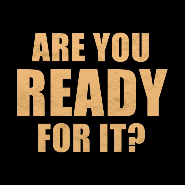 Are You Ready For It? by quoteee