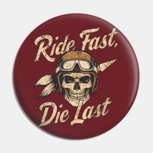 Ride Fast Die Last Pin