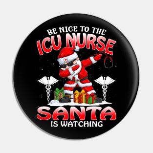 Be Nice To The Icu Nurse Santa is Watching Pin