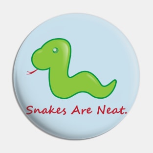 Snakes are Neat Pin