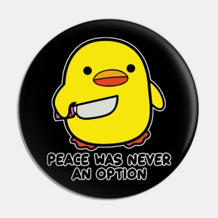 Funny Duck With A Knife svg Peace Was Never An Option Pin