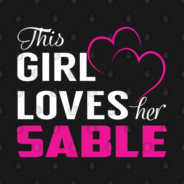 This Girl Loves Her SABLE by LueCairnsjw