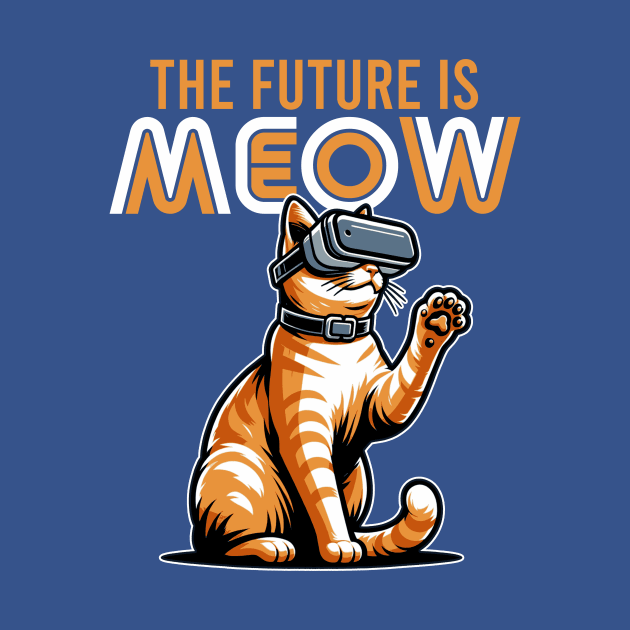 The Future Is Meow Funny Cat by APSketches