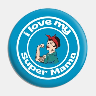 I love my super mama Pin