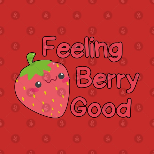 Cute Feeling Berry Good Strawberry Festival Season Funny Women Girls by weirdboy