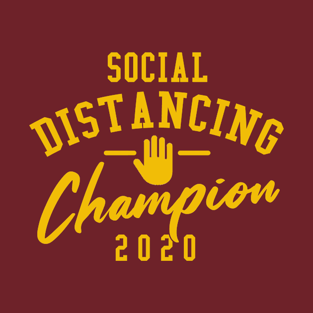 Social Distancing Champion 2020 by MindsparkCreative