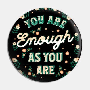 You are enough as you are Pin