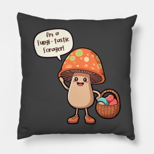 I'm a Fungi-tastic Forager! - Foraging - Fungi Pillow