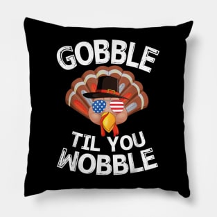 Gobble Til You Wobble Pillow