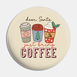 Funny Retro Dear Santa Coffee Holiday Christmas Pin