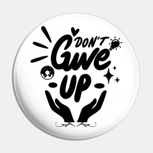 Don't Give Up Wonderful Pin