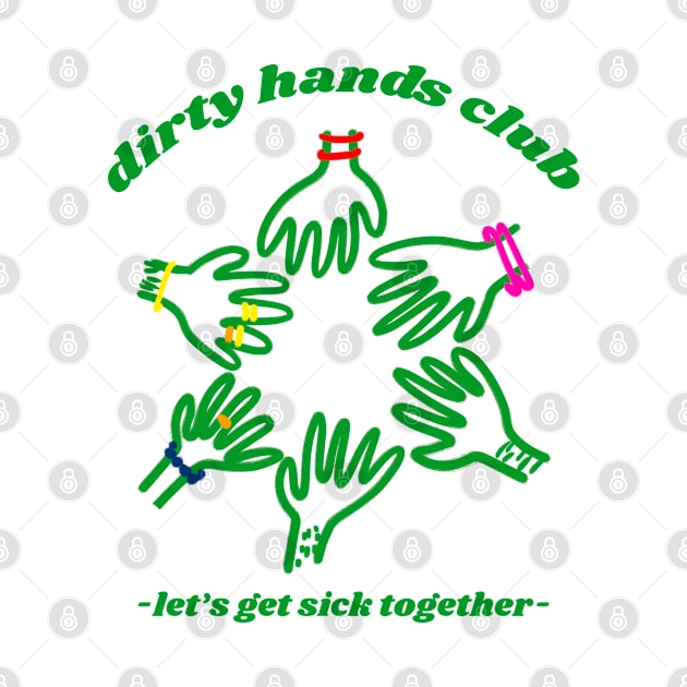 Dirty Hands Club by unexaminedlife
