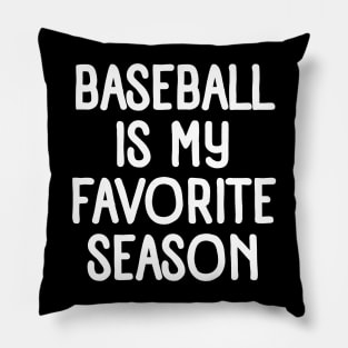 Baseball is My Favorite Season Pillow