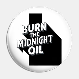 Burn the Midnight Oil Pin