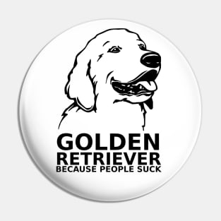 Golden Retriever Because People Suck Pin