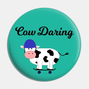 How Daring / Cow on Skateboard Pin