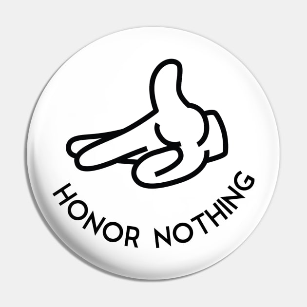 Honor Nothing Pin by AlanNguyen