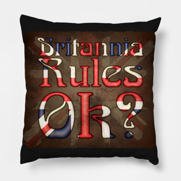 Britannia Rules Ok? Pillow by SolarCross