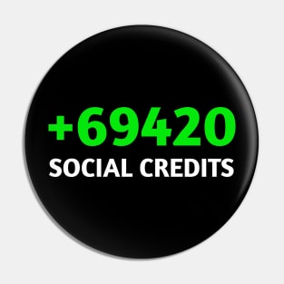 Plus 69 420 social credits Pin