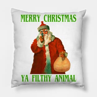 Merry Christmas Ya Filthy Animal Pillow