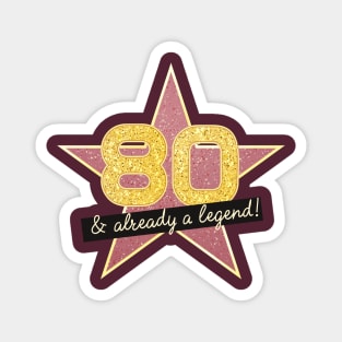 80th Birthday Gifts - 80 Years old & Already a Legend Magnet